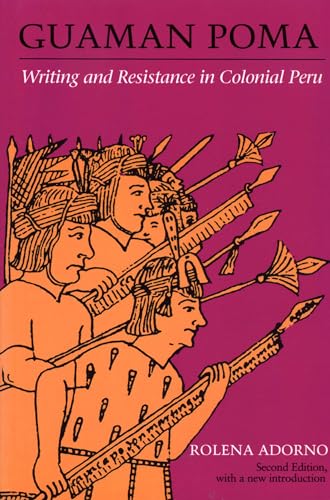 Guaman Poma: Writing and Resistance in Colonial Peru (SPECIAL PUBLICATION (UNIVERSITY OF TEXAS AT AUSTIN INSTITUTE OF LATIN AMERICAN STUDIES))